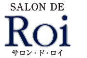 SALON DE Roi サロンドロイ